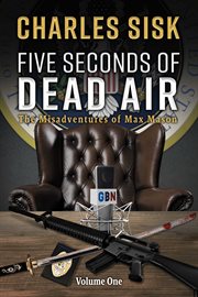 Five seconds of dead air. The Misadventures of Max Mason cover image