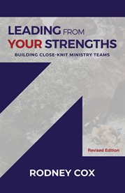 Leading from your strengths : building intimacy in your small group cover image