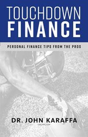 Touchdown finance. Personal Finance Tips from the Pros cover image