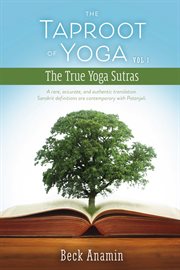 The taproot of yoga. The True Yoga Sutras cover image