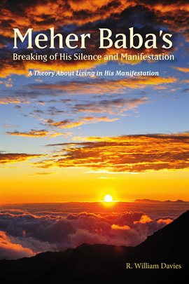 Cover image for Meher Baba's Breaking of His Silence and Manifestation