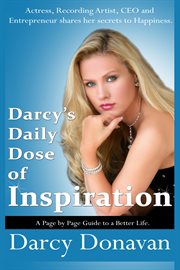 Darcy's daily dose of inspiration. A Page By Page Guide to a Better Life cover image