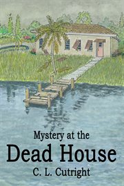 Mystery at the dead house cover image