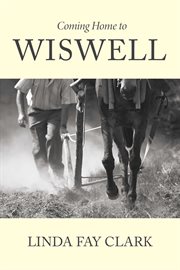 Coming home to wiswell cover image