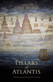 Pillars of atlantis. A Tale of the First World cover image