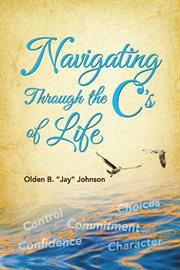 Navigating through the c's of life cover image