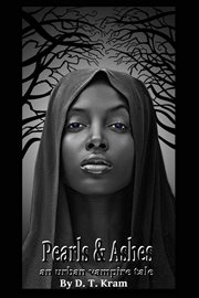 Pearl & ashes. An Urban Vampire Tale cover image