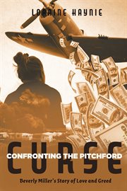 Confronting the pitchford curse. Beverly Miller's Story of Love and Greed cover image