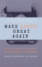 Make lists great again. An Antidote to Trump Derangement Syndrome cover image