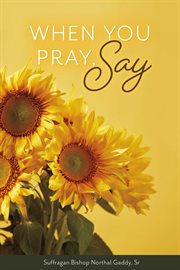 When you pray, say cover image