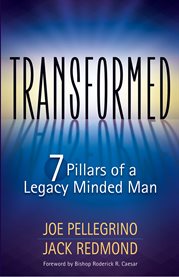 Transformed : the 7 pillar's of a legacy minded man cover image