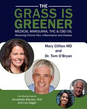 The grass is greener medical marijuana, tch & cbd oil. Reversing Chronic Pain, Inflammation and Disease cover image