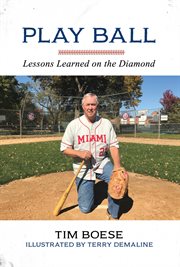 Play ball. Lessons Learned On the Diamond cover image
