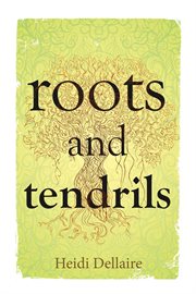 Roots and tendrils cover image