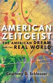 American zeitgeist. The American Dream and the Real World cover image