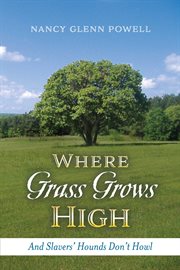 Where grass grows high. And Slavers' Hounds Don't Howl cover image