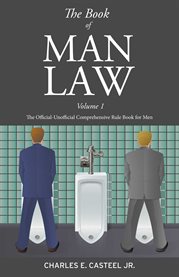 The book of man law. The Official-Unofficial Comprehensive Rule Book for Men cover image