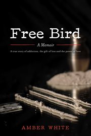 Free bird. A Memoir cover image