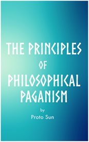 The principles of philosophical paganism cover image