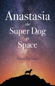Anastasia the super dog in space cover image