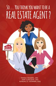 Soі you think you want to be a real estate agent? cover image