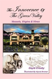 The innocence of the green valley. Vessels, Virgins & Vines cover image