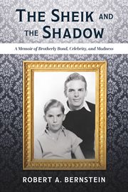 The sheik and the shadow. A Memoir of Brotherly Bond, Celebrity, and Madness cover image