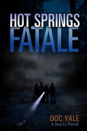 Hot springs fatale. A Sun Li Novel cover image