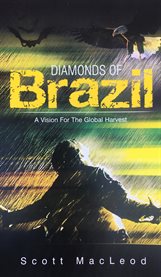 Diamonds of brazil. A Vision for the Global Harvest cover image