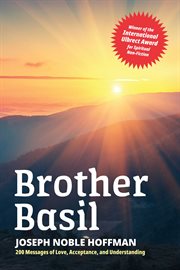 Brother basil. Joseph Noble Hoffman - 200 Messages of Love, Acceptance, and Understanding cover image