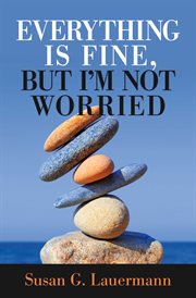 Everything is fine, but i'm not worried cover image
