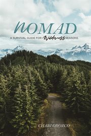 Nomad. A Survival Guide for Wilderness Seasons cover image