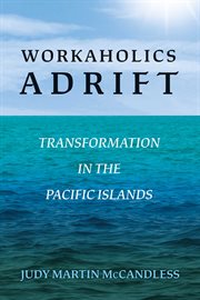Workaholics adrift. Transformation In The Pacific Islands cover image