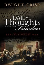 Daily thoughts from our founders. And Events from the Revolutionary War cover image