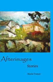 Afterimages. Stories cover image