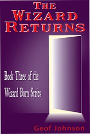 The Wizard Returns : Book Three of the Wizard Born Series cover image