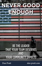 Never good enough. Be the Leader That Your Team Deserves and Your Community Expects cover image