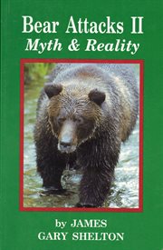Bear attacks II : myth & reality cover image