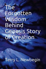 The forgotten wisdom behind genesis' story of creation cover image