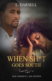 When sh*t goes south. Her Priority, His Option cover image