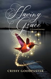 Having grace. A Personal Journey cover image