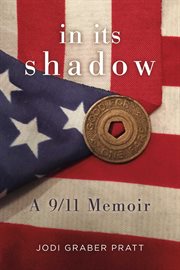 In its shadow. A 9/11 Memoir cover image