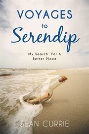 Voyages to Serendip : My Search for a Better Place cover image