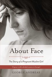 About Face : The Story of a Pregnant Muslim Girl cover image