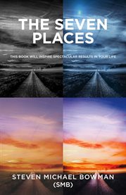 The seven places. This Book Will Inspire Spectacular Results in Your Life cover image