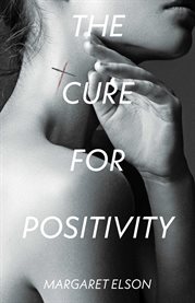 The cure for positivity cover image
