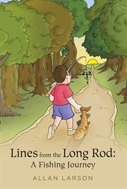 Lines from the long rod. A Fishing Journey cover image