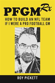 Pfgmrx: how to build an nfl team if i were a pro football gm cover image