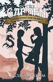 In the Garden and Other Stories from the Bible : A different kind of book cover image