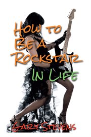 How to be a rockstar in life cover image